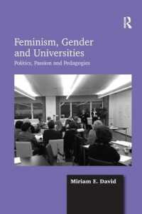 Feminism, Gender and Universities : Politics, Passion and Pedagogies