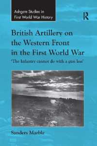 British Artillery on the Western Front in the First World War : 'The Infantry cannot do with a gun less' (Routledge Studies in First World War History)