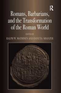 Romans, Barbarians, and the Transformation of the Roman World : Cultural Interaction and the Creation of Identity in Late Antiquity