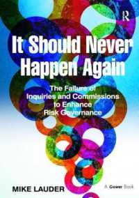 It Should Never Happen Again : The Failure of Inquiries and Commissions to Enhance Risk Governance