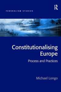 Constitutionalising Europe : Processes and Practices (Federalism Studies)