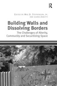 Building Walls and Dissolving Borders : The Challenges of Alterity, Community and Securitizing Space