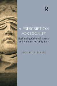 A Prescription for Dignity : Rethinking Criminal Justice and Mental Disability Law