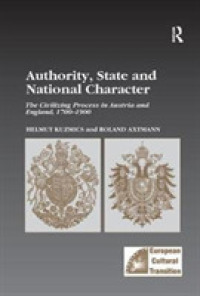 Authority, State and National Character : The Civilizing Process in Austria and England, 1700-1900 (Studies in European Cultural Transition)