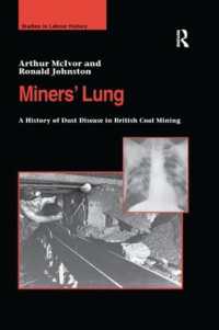 Miners' Lung : A History of Dust Disease in British Coal Mining
