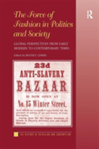 The Force of Fashion in Politics and Society : Global Perspectives from Early Modern to Contemporary Times (The History of Retailing and Consumption)