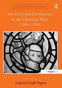 Art, Piety and Destruction in the Christian West, 1500-1700 (Visual Culture in Early Modernity)