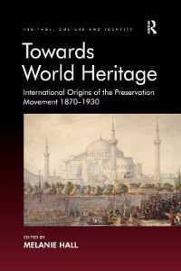 Towards World Heritage : International Origins of the Preservation Movement 1870-1930