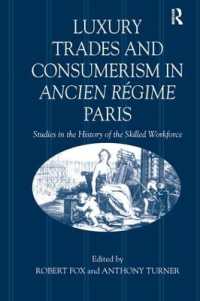 Luxury Trades and Consumerism in Ancien Régime Paris : Studies in the History of the Skilled Workforce