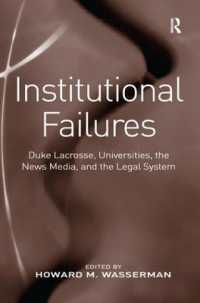 Institutional Failures : Duke Lacrosse, Universities, the News Media, and the Legal System