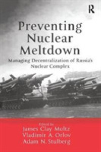 Preventing Nuclear Meltdown : Managing Decentralization of Russia's Nuclear Complex