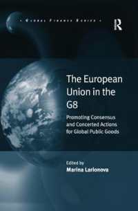 The European Union in the G8 : Promoting Consensus and Concerted Actions for Global Public Goods (Global Finance)