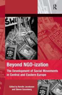 Beyond NGO-ization : The Development of Social Movements in Central and Eastern Europe (The Mobilization Series on Social Movements, Protest, and Culture)