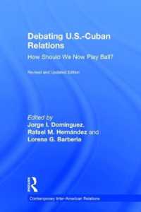 米国－キューバ関係の展望（第２版）<br>Debating U.S.-Cuban Relations : How Should We Now Play Ball? (Contemporary Inter-american Relations) （2ND）