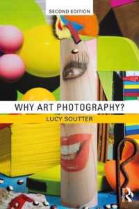 なぜ芸術写真か（第２版）<br>Why Art Photography? （2ND）