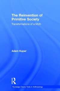 アダム・クーパー著／未開社会の再発明：神話の変容<br>The Reinvention of Primitive Society : Transformations of a Myth (Routledge Classic Texts in Anthropology)