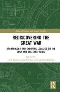 Rediscovering the Great War : Archaeology and Enduring Legacies on the Soča and Eastern Fronts (Material Culture and Modern Conflict)