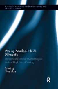 Writing Academic Texts Differently : Intersectional Feminist Methodologies and the Playful Art of Writing (Routledge Advances in Feminist Studies and Intersectionality)
