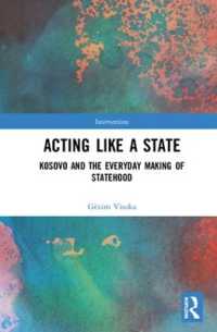 Acting Like a State : Kosovo and the Everyday Making of Statehood (Interventions)