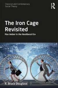 ネオリベ時代のマックス・ヴェーバーの「鉄の檻」再考<br>The Iron Cage Revisited : Max Weber in the Neoliberal Era (Classical and Contemporary Social Theory)