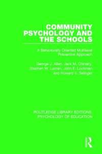 Community Psychology and the Schools : A Behaviorally Oriented Multilevel Approach (Routledge Library Editions: Psychology of Education)