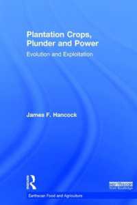 Plantation Crops, Plunder and Power : Evolution and exploitation (Earthscan Food and Agriculture)