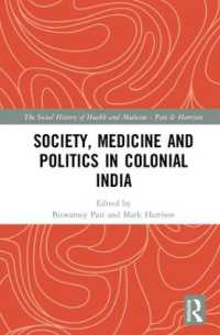 Society, Medicine and Politics in Colonial India (The Social History of Health and Medicine in South Asia)