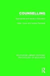 Counselling : Approaches and Issues in Education (Routledge Library Editions: Psychology of Education)