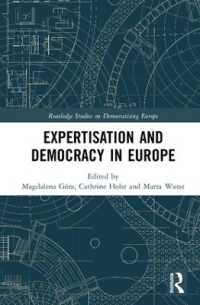 欧州政治における専門知識と民主主義<br>Expertisation and Democracy in Europe (Routledge Studies on Democratising Europe)