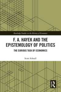 ハイエクと政治認識論<br>F. A. Hayek and the Epistemology of Politics : The Curious Task of Economics (Routledge Studies in the History of Economics)