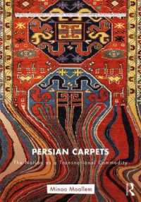 ペルシャじゅうたんの人類学<br>Persian Carpets : The Nation as a Transnational Commodity (Routledge Series for Creative Teaching and Learning in Anthropology)