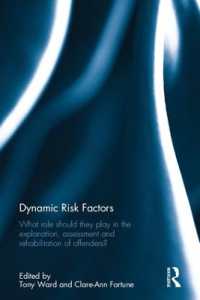 動的リスク要因：犯罪者の解釈、評価、更生における役割<br>Dynamic Risk Factors : What role should they play in the explanation, assessment and rehabilitation of offenders?