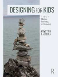 Designing for Kids : Creating for Playing, Learning, and Growing