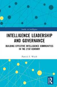 Intelligence Leadership and Governance : Building Effective Intelligence Communities in the 21st Century (Studies in Intelligence)