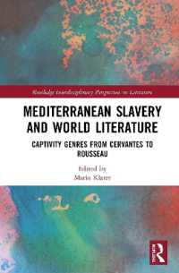 海賊と奴隷の近代初期世界文学<br>Mediterranean Slavery and World Literature : Captivity Genres from Cervantes to Rousseau (Routledge Interdisciplinary Perspectives on Literature)