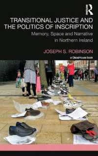 Transitional Justice and the Politics of Inscription : Memory, Space and Narrative in Northern Ireland (Transitional Justice)
