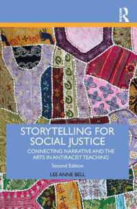 Storytelling for Social Justice : Connecting Narrative and the Arts in Antiracist Teaching (Teaching/learning Social Justice) （2ND）