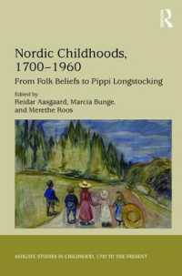 北欧の子ども文化1700-1960年<br>Nordic Childhoods 1700�1960 : From Folk Beliefs to Pippi Longstocking (Studies in Childhood, 1700 to the Present)