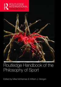 ラウトレッジ版　スポーツ哲学ハンドブック<br>Routledge Handbook of the Philosophy of Sport (Routledge International Handbooks)