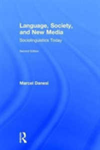 Ｍ．ダネシ著／現代社会言語学入門（第２版）<br>Language, Society, and New Media : Sociolinguistics Today （2ND）