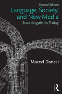 Ｍ．ダネシ著／現代社会言語学入門（第２版）<br>Language, Society, and New Media : Sociolinguistics Today （2ND）