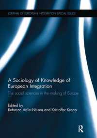 A Sociology of Knowledge of European Integration : The Social Sciences in the Making of Europe (Journal of European Integration Special Issues)