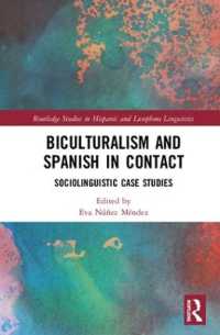 Biculturalism and Spanish in Contact : Sociolinguistic Case Studies (Routledge Studies in Hispanic and Lusophone Linguistics)