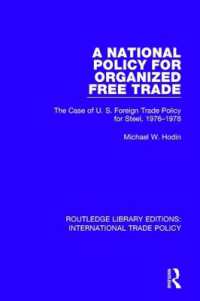 A National Policy for Organized Free Trade : The Case of U.S. Foreign Trade Policy for Steel, 1976-1978 (Routledge Library Editions: International Trade Policy)
