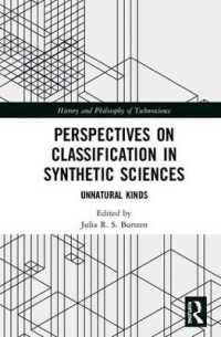 合成科学における分類<br>Perspectives on Classification in Synthetic Sciences : Unnatural Kinds (History and Philosophy of Technoscience)