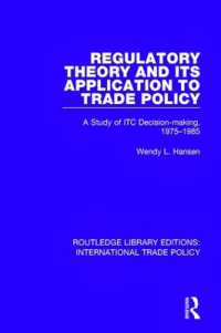 Regulatory Theory and its Application to Trade Policy : A Study of ITC Decision-Making, 1975-1985 (Routledge Library Editions: International Trade Policy)