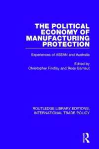 The Political Economy of Manufacturing Protection : Experiences of ASEAN and Australia (Routledge Library Editions: International Trade Policy)