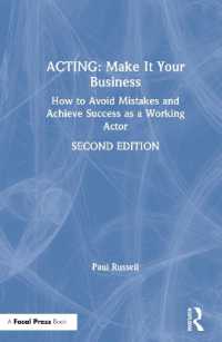 Acting: Make It Your Business : How to Avoid Mistakes and Achieve Success as a Working Actor （2ND）