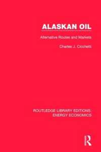 Alaskan Oil : Alternative Routes and Markets (Routledge Library Editions: Energy Economics)