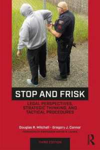 Stop and Frisk : Legal Perspectives, Strategic Thinking, and Tactical Procedures （3RD）